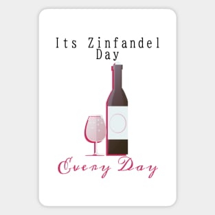 Its Zinfandel Day Every Day Magnet